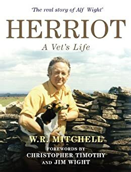 Herriot - A Vet's Life by Christopher Timothy, Jim Wight, W.R. Mitchell