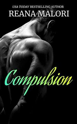 Compulsion (Protect and Serve Book 2) by Reana Malori