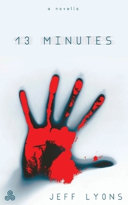 13 Minutes by Jeff Lyons