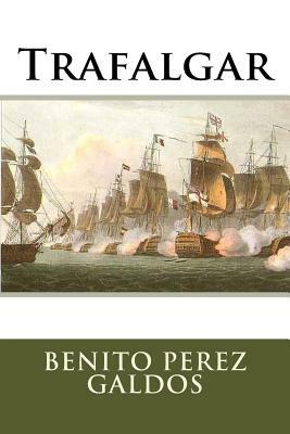 Trafalgar by Benito Pérez Galdós