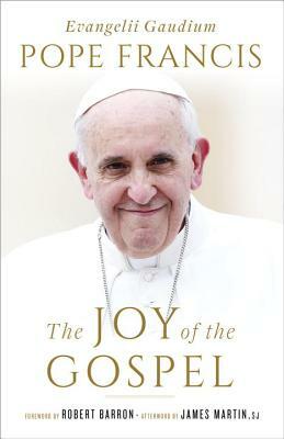 The Joy of the Gospel: Evangelii Gaudium by Pope Francis