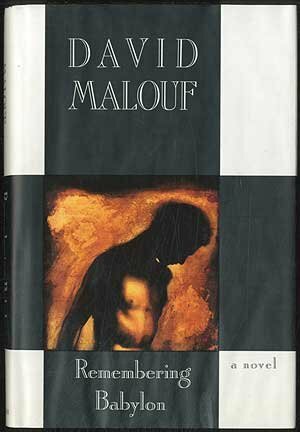 Remembering Babylon by David Malouf