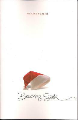 Becoming Santa by Richard Robbins
