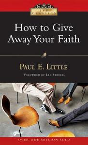 How to Give Away Your Faith by Marie Little, Paul E. Little, Lee Strobel