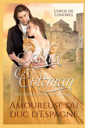 Amoureuse du duc d'Espagne by Sasha Cottman