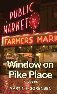 Window on Pike Place by Martin F. Sorensen