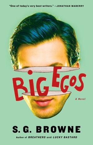 Big Egos by S.G. Browne