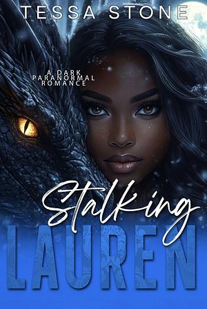 Stalking Lauren by Tessa Stone