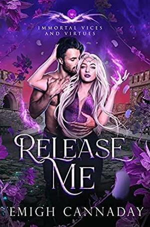 Release Me by Emigh Cannaday