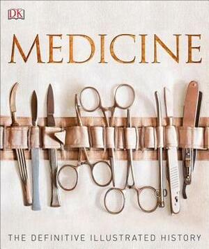 Medicine: The Definitive Illustrated History by Steve Parker, Philip Parker, Sally Regan, Marcus Weeks, Alexandra Black