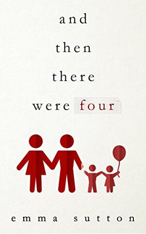 And Then There Were Four by Emma Sutton
