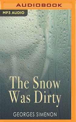 The Snow Was Dirty by Georges Simenon