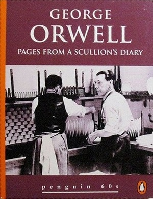 Pages From a Scullion's Diary by George Orwell