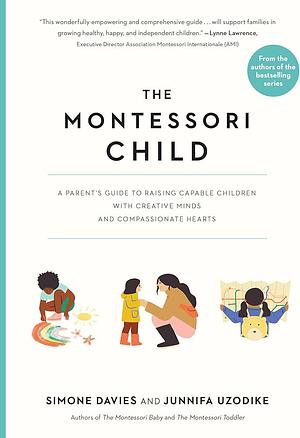 The Montessori Child by Simone Davies, Junnifa Uzodike