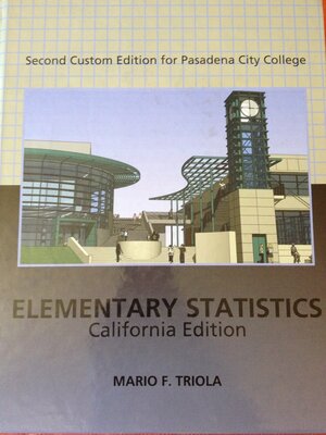 Elementary Statistics, California Edition by Mario F. Triola