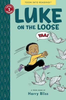 Luke on the Loose: Toon Level 2 by Harry Bliss