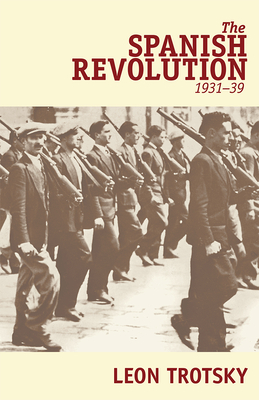 The Spanish Revolution (1931-39) by Leon Trotsky