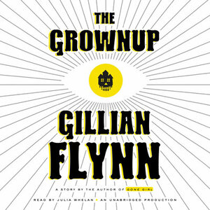 The Grownup by Gillian Flynn