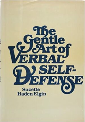 The Gentle Art of Verbal Self-Defense by Suzette Haden Elgin