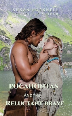Pocahontas and the Reluctant Brave by Susan Horsnell