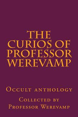 The curios of Professor Werevamp by Jacob Boehem, Aleister Crowley, Professor Werevamp