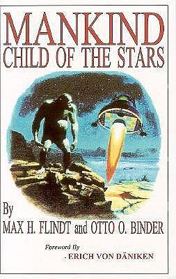 Mankind Child of the Stars by Otto Binder, Max H. Flindt