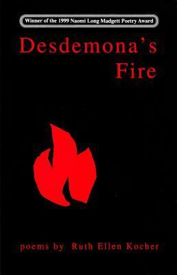Desdemona's Fire by Ruth Ellen Kocher