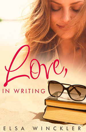 Love, In Writing by Elsa Winckler