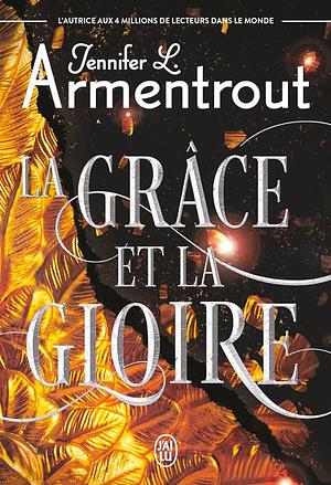 La Grâce et la Gloire by Jennifer L. Armentrout