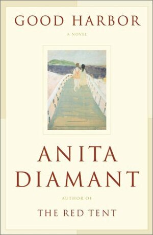 Good Harbor: A Novel by Anita Diamant