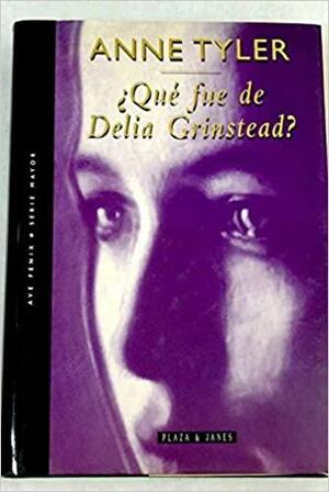 ¿Qué fue de Delia Grinstead? by Anne Tyler