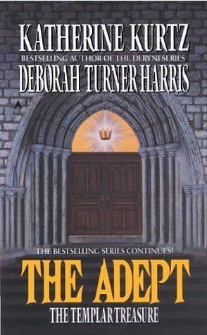The Adept 3: The Templar Treasure by Katherine Kurtz, Katherine Kurtz, Deborah Turner Harris