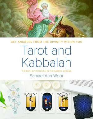 Tarot and Kabbalah: The Path of Initiation in the Sacred Arcana by Samael Aun Weor