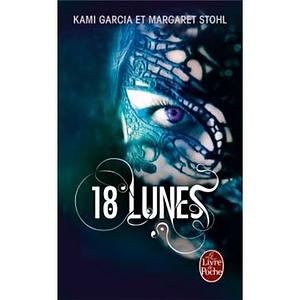 18 Lunes by Stohl Margaret, Kami Garcia