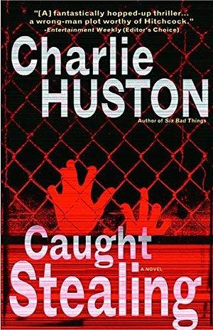 Caught Stealing: A Novel Paperback – May 31, 2005 by Charlie Huston, Charlie Huston