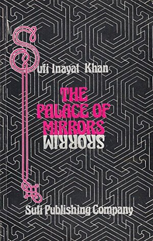 The Palace Of Mirrors by Hazrat Inayat Khan