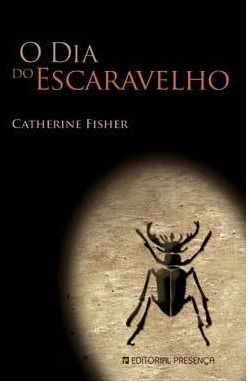 O Dia do Escaravelho by Maria do Rosário Monteiro, Catherine Fisher