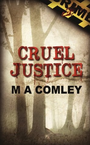 Cruel Justice by M.A. Comley