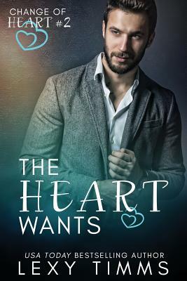 The Heart Wants: Billionaire Medical Romance by Lexy Timms