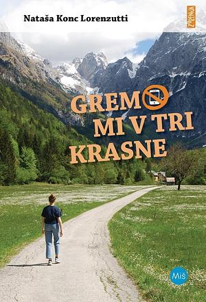 Gremo mi v tri krasne by Nataša Konc Lorenzutti