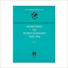 Monitoring the World Economy 1820-1992 by Angus Maddison