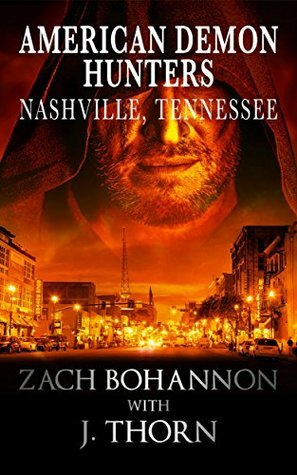 American Demon Hunters - Nashville, Tennessee by J. Thorn, Zach Bohannon