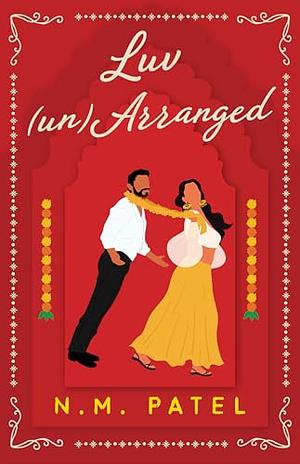 Luv (Un)Arranged by N. M. Patel