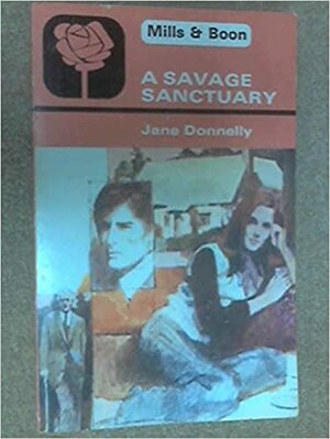 A Savage Sanctuary by Jane Donnelly