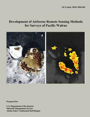 Development of Airborne Remote Sensing Methods for Surveys of Pacific Walrus by U. S. Department of the Interior