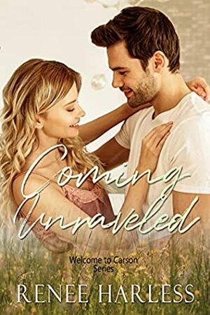 Coming Unraveled by Renee Harless