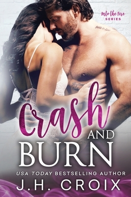 Crash & Burn by J. H. Croix
