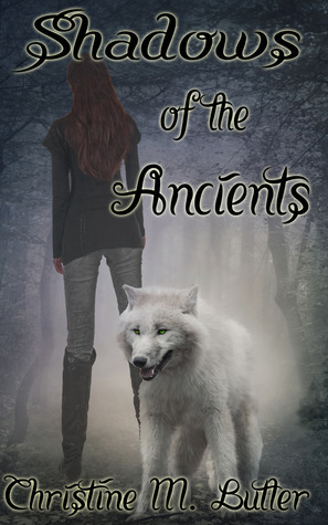 Shadows of the Ancients by Christine M. Butler