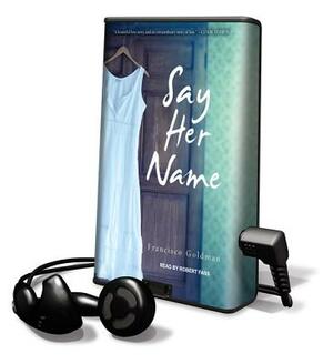 Say Her Name by Francisco Goldman