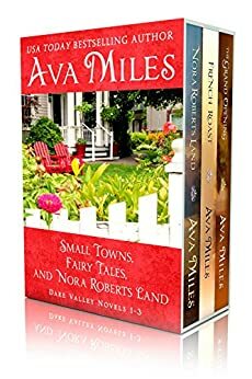 Small Towns, Fairy Tales, And Nora Roberts Land by Ava Miles